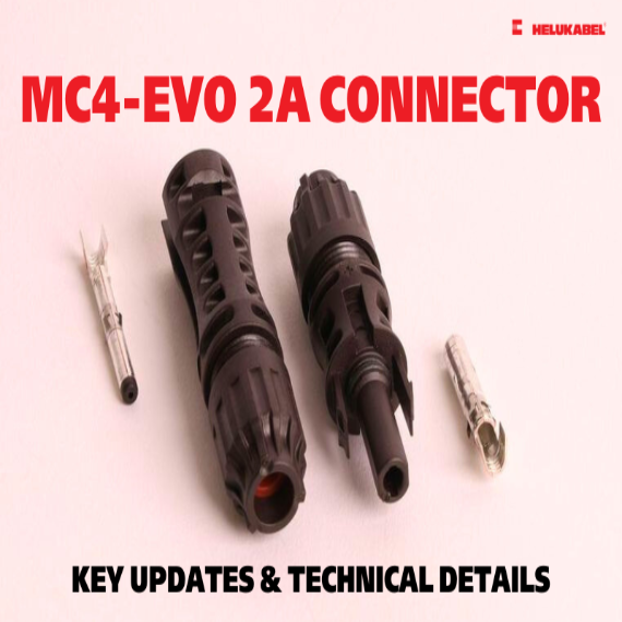 MC4-Evo 2A connector: Key updates and technical details